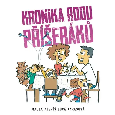 Kronika rodu Příšeráků - Karasová Marie Pospíšilová