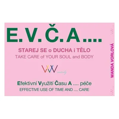 E.V.Č.A.... Starej se o ducha i tělo / TAKE CARE of your SOUL and BODY - Wanda Vorlová