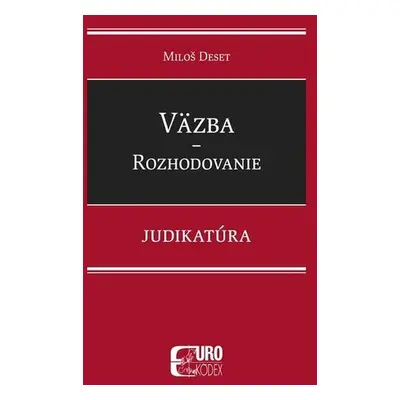 Väzba Rozhodovanie - Miloš Deset