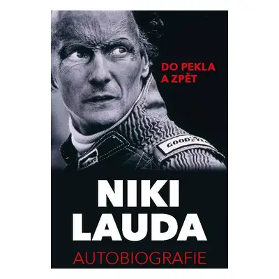 Niki Lauda - Autobiografie. Do pekla a zpět - Niki Lauda