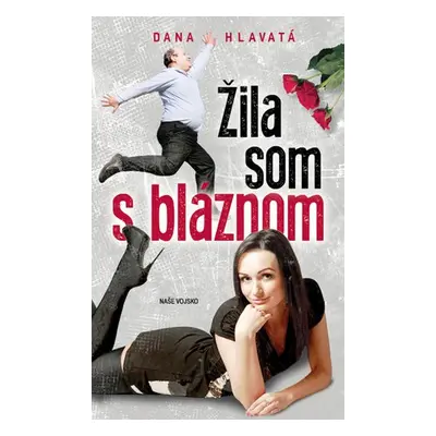 Žila som s bláznom - Dana Hlavatá