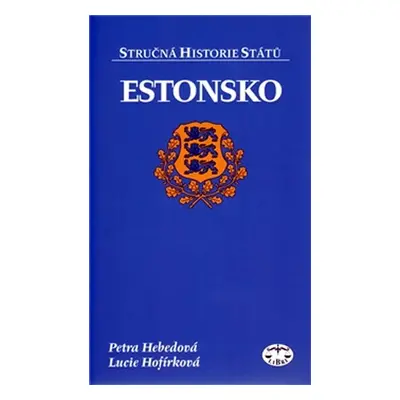 Estonsko - Stručná historie států - Lucie Hofírková