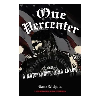 One Percenter - Legenda o motorkářích mimo zákon - Dave Nichols