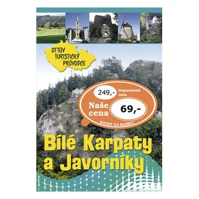 Bílé Karpaty a Javorníky Ottův turistický průvodce - Ivo Paulík