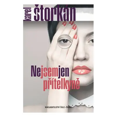 Nejsem jen přítelkyně - Karel Štorkán