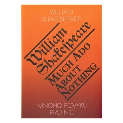 Mnoho povyku pro nic / Much Ado About Nothing, 1. vydání - William Shakespeare