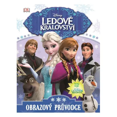 Ledové království - Obrazový průvodce - kolektiv autorů