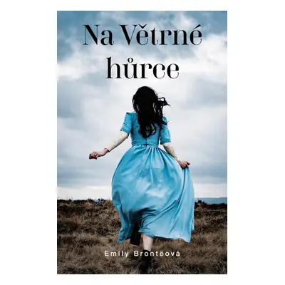 Na Větrné hůrce, 1. vydání - Emily Brontë