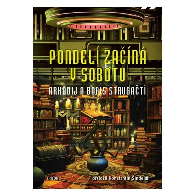 Pondělí začíná v sobotu, 2. vydání - Arkadij Strugackij