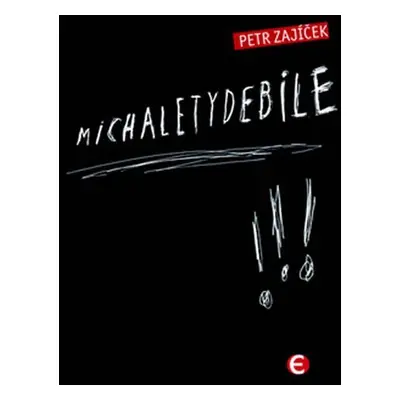 Michaletydebile - Petr Zajíček