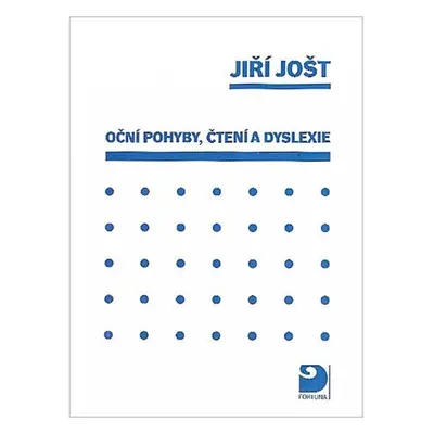 Oční pohyby, čtení, dyslexie - Jiří Jošt