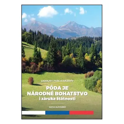 Pôda je národné hospodárstvo i záruka štátnosti - Ladislav Lysák