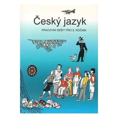 Český jazyk - pracovní sešit pro 8. ročník - Vladimíra Bičíková