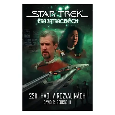 Star Trek Éra zatracených - 2311: Hadi v rozvalinách - David R. George