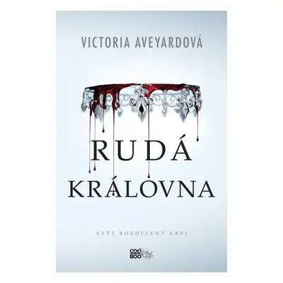 Rudá královna - Victoria Aveyard