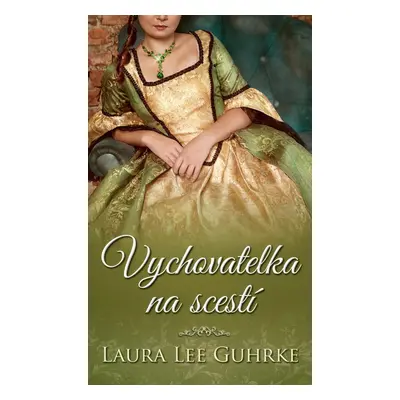 Vychovatelka na scestí - Laura Lee Guhrke