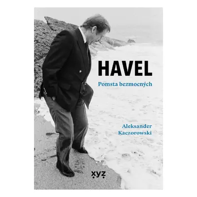 Havel: Pomsta bezmocných - Aleksander Kaczorowski