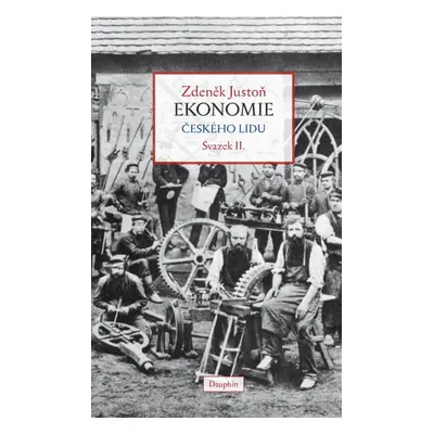 Ekonomie českého lidu II. díl - brož. - Zdeněk Justoň