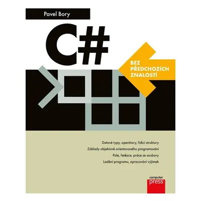 C# bez předchozích znalostí, 2. vydání - Pavel Bory