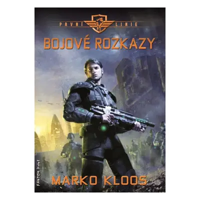 První linie 7 - Bojové rozkazy - Marko Kloos