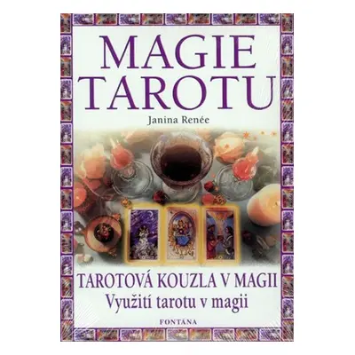 Magie tarotu - Tarotová kouzla v magii, Využití tarotu v magii - Janina Renée