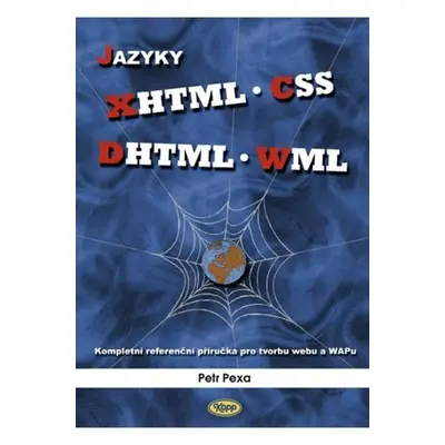 Jazyky XHTML, CSS, DHTML, WML - Petr Pexa