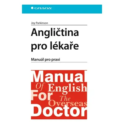 Angličtina pro lékaře - Manuál pro praxi - Joy Parkinson