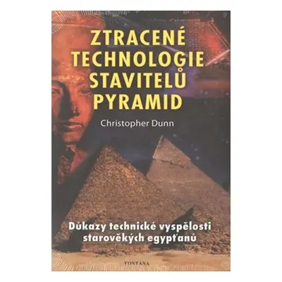 Ztracené technologie stavitelů pyramid - Christopher Dunn