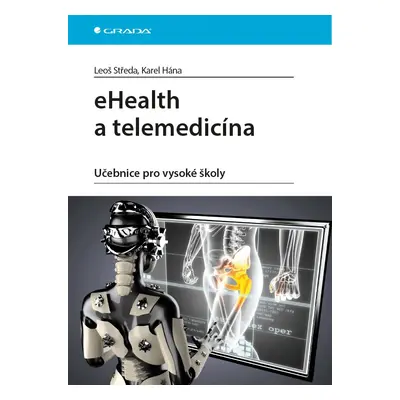 eHealth a telemedicína - Učebnice pro vysoké školy - Karel Hána