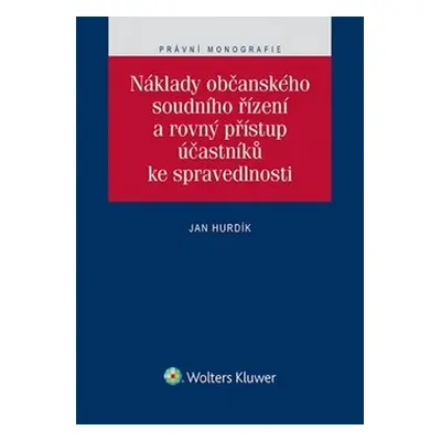 Náklady občanského soudního řízení a rovný přístup účastníků ke spravedlnosti - Jan Hurdík