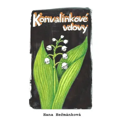 Konvalinkové vdovy - Hana Hermánková