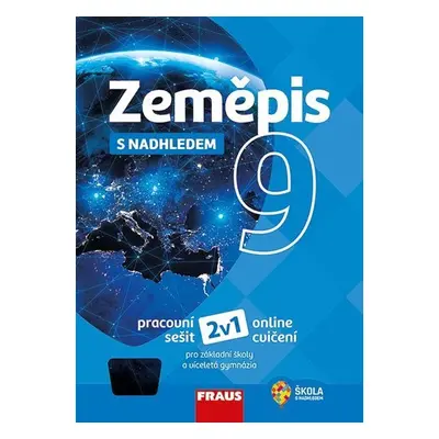 Zeměpis 9 s nadhledem pro ZŠ a víceletá gymnázia - Hybridní pracovní sešit 2v1 - kolektiv autorů