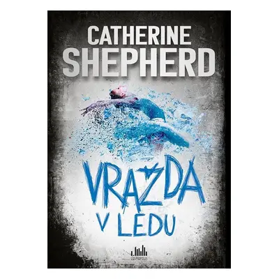 Vražda v ledu - Catherine Shepherdová