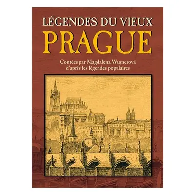 Légendes du vieux Prague - Magdalena Wagnerová