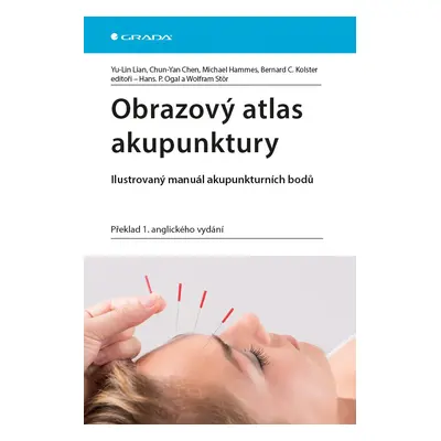 Obrazový atlas akupunktury - Ilustrovaný manuál akupunkturních bodů - Yu-Lin Lian