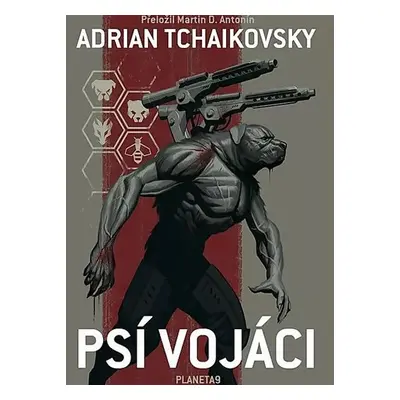 Psí vojáci - Adrian Tchaikovsky