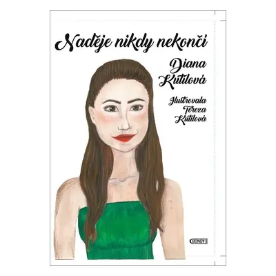 Naděje nikdy nekončí - Diana Kutilová