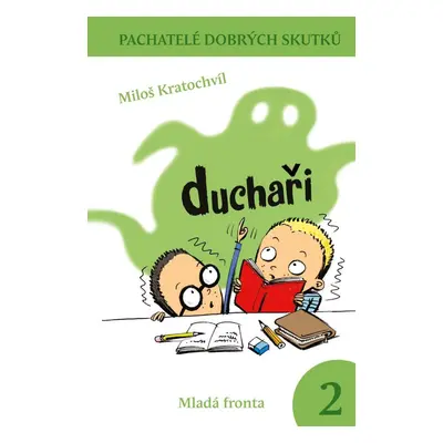 Duchaři - Pachatelé dobrých skutků 2 - Miloš Kratochvíl