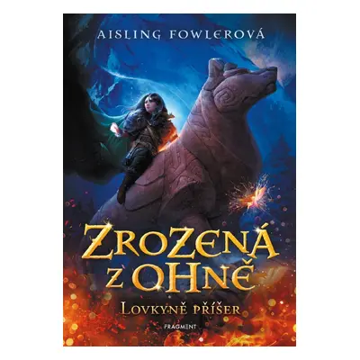 Zrozená z ohně 1 - Lovkyně příšer - Aisling Fowlerová