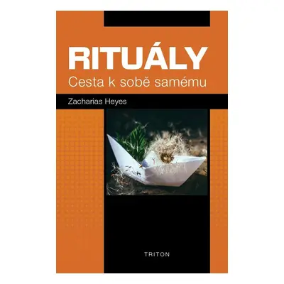 Rituály - Cesta k sobě samému - Zacharias Heyes