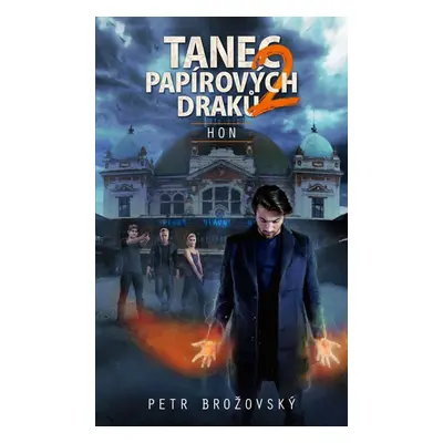 Tanec papírových draků 2 - Hon - Petr Brožovský