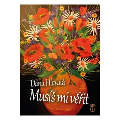 Musíš mi věřit - Dana Hlavatá