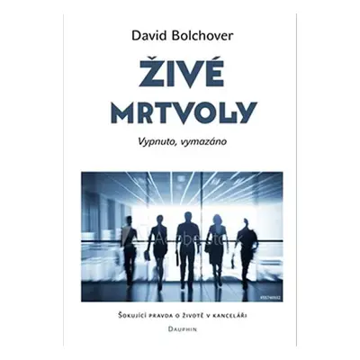 Živé mrtvoly - Vypnuto, vymazáno - David Bolchover