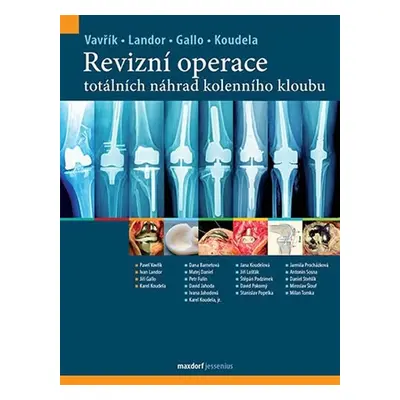 Revizní operace totálních náhrad kolenního kloubu - Pavel Vavřík