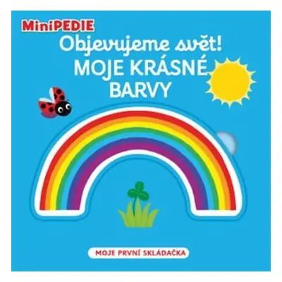 MiniPEDIE Objevujeme svět! Moje krásné barvy - Nathalie Choux