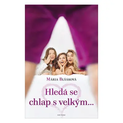 Hledá se chlap s velkým... - Mária Blšáková