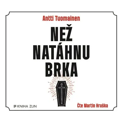 Než natáhnu brka (audiokniha) - Antti Tuomainen