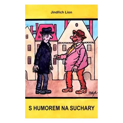 S humorem na suchary - Jindřich Lion