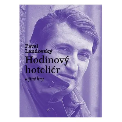 Hodinový hoteliér a jiné hry - Pavel Landovský