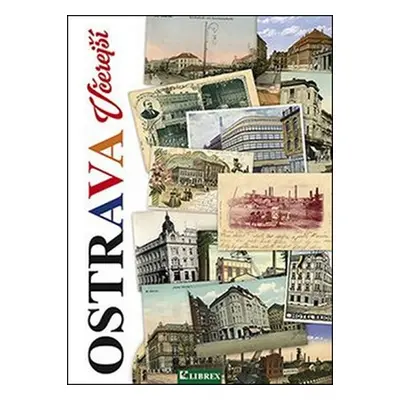 Ostrava včerejší - Bohuslav Žárský